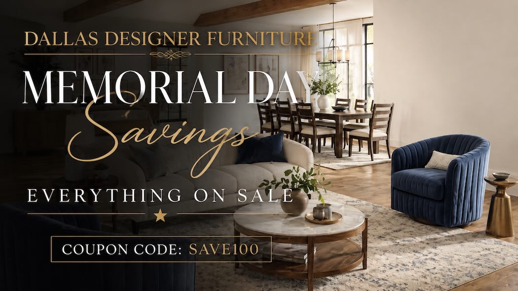Memorial Day Sale - Dallas Designer Furniture